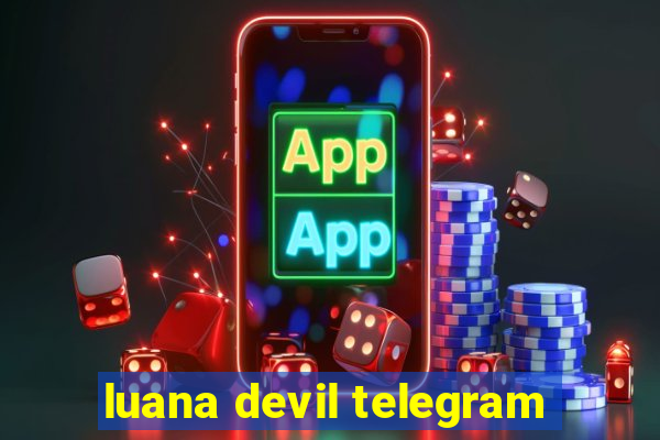 luana devil telegram